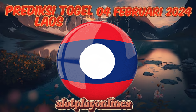 PREDIKSI TOGEL LAOS POOLS 04 FEBRUARI 2024